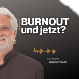 Podcast thumbnail for Burnout – und jetzt? - Ein Podcast mit Johannes Krüger