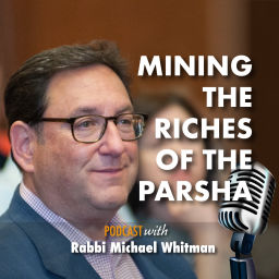 Podcast thumbnail for Mining The Riches Of The Parsha
