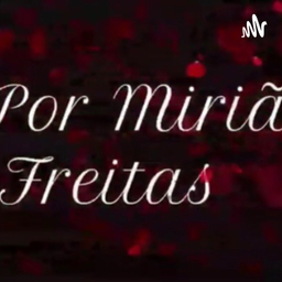 Podcast thumbnail for Devocionais Miria Freitas