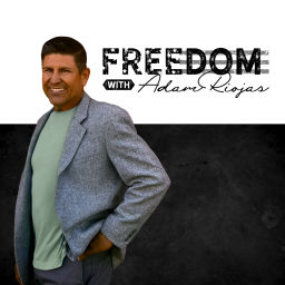 Podcast thumbnail for Freedom with Adam Riojas