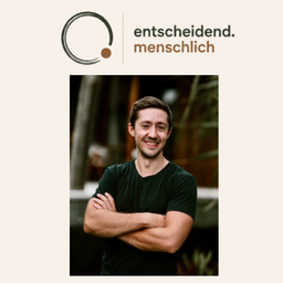 Podcast thumbnail for entscheidend. menschlich.