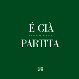 Podcast thumbnail for É GIÀ PARTITA
