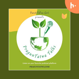 Podcast thumbnail for PragunTatwa Talks- A Green Podcast
