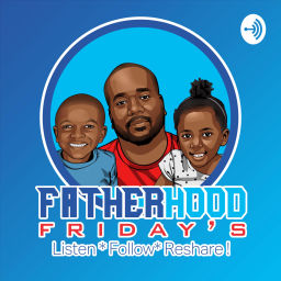 Podcast thumbnail for Fatherhood Friday’s