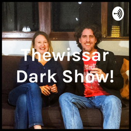 Podcast thumbnail for Thewissar Dark Show!