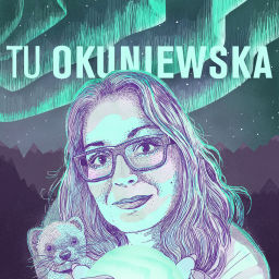 Podcast thumbnail for Tu Okuniewska