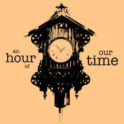 Podcast thumbnail for An Hour of Our Time