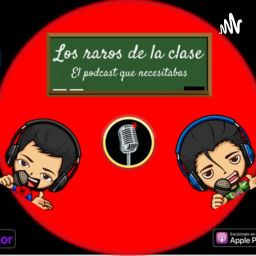 Podcast thumbnail for Los Raros De La Clase