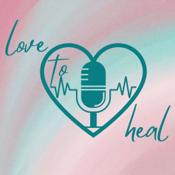 Podcast thumbnail for Love to Heal