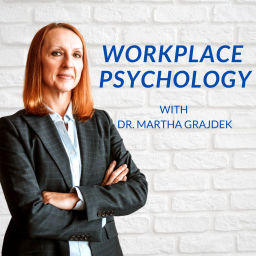 Podcast thumbnail for Workplace Psychology with Dr. Martha Grajdek