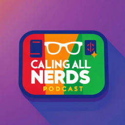 Podcast thumbnail for Calling All Nerds