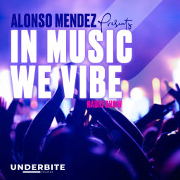 Podcast thumbnail for Underbite Radio - In Music We Vibe hosted by Alonso Mendez