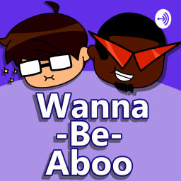 Podcast thumbnail for Wannabeaboo