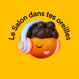 Podcast thumbnail for Le Salon dans tes oreilles