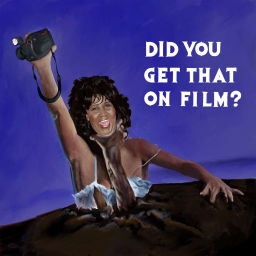 Podcast thumbnail for Did You Get That On Film