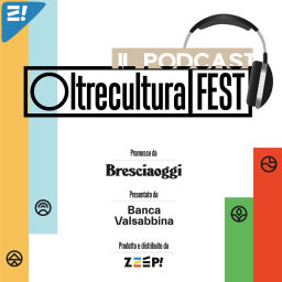 Podcast thumbnail for Oltrecultura FEST Bresciaoggi