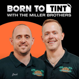 Podcast thumbnail for Born To Tint with The Miller Brothers