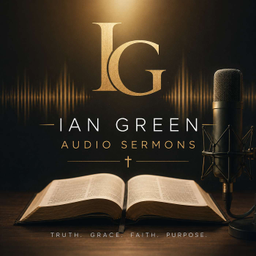 Podcast thumbnail for Ian Green Audio Sermons