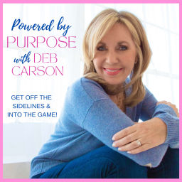Podcast thumbnail for Powered By Purpose with Deb Carson