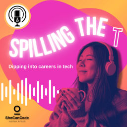 Podcast thumbnail for SheCanCode's Spilling The T