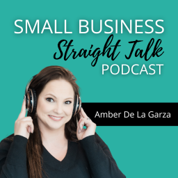 Podcast thumbnail for Small Business Straight Talk | Productivity, Time Management, Business Systems,  & Mindset