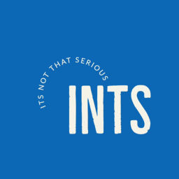 Podcast thumbnail for INTS (It’s Not That Serious)