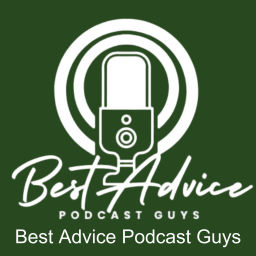 Podcast thumbnail for Best Advice Podcast Guys