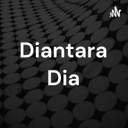 Podcast thumbnail for Diantara Dia