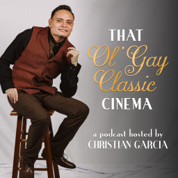 Podcast thumbnail for That Ol' Gay Classic Cinema
