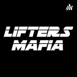 Podcast thumbnail for Lifters Mafia