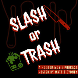 Podcast thumbnail for Slash or Trash Podcast