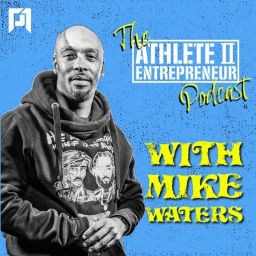 Podcast thumbnail for Athlete II Entrepreneur Podcast with Mike Waters