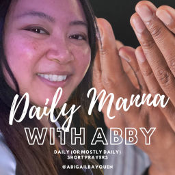 Podcast thumbnail for Daily Manna with Abby