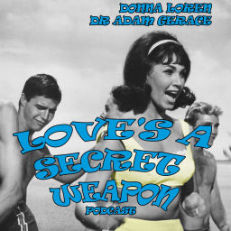 Podcast thumbnail for "Love's A Secret Weapon" Podcast