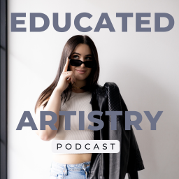 Podcast thumbnail for Educated Artistry