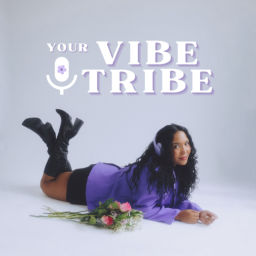 Podcast thumbnail for Your Vibe Tribe