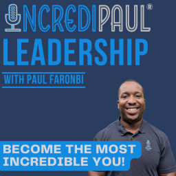 Podcast thumbnail for IncrediPaul® Leadership