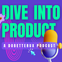 Podcast thumbnail for Dive Into Product