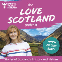 Podcast thumbnail for Love Scotland: Stories of Scotland's History and Nature