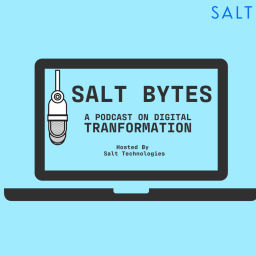 Podcast thumbnail for Salt Bytes: A Podcast on Digital Transformation