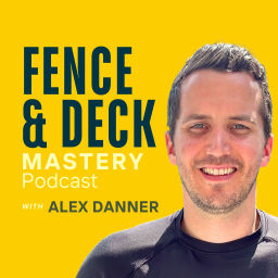 Podcast thumbnail for Fence & Deck Mastery Podcast