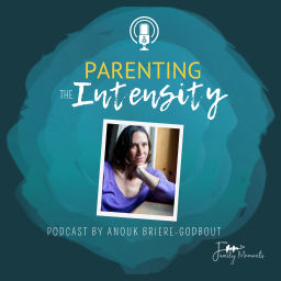 Podcast thumbnail for Parenting the Intensity