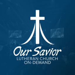 Podcast thumbnail for Our Savior Lutheran Church On-Demand