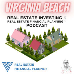 Podcast thumbnail for Virginia Beach Real Estate Investing & Real Estate Financial Planning™ Podcast