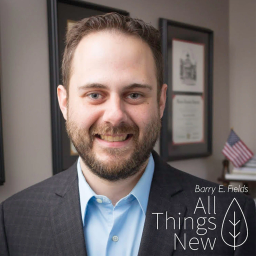Podcast thumbnail for Barry E. Fields - All Things New