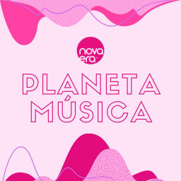 Podcast thumbnail for Rádio Nova Era - PLANETA MÚSICA