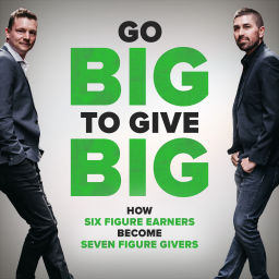Podcast thumbnail for Go Big To Give Big