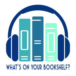 Podcast thumbnail for What's on Your Bookshelf?