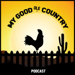 Podcast thumbnail for My Good Ole Country
