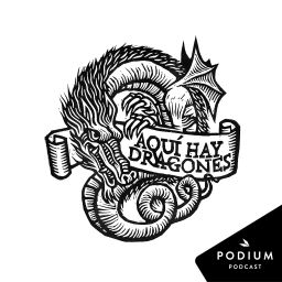 Podcast thumbnail for Aquí hay dragones
